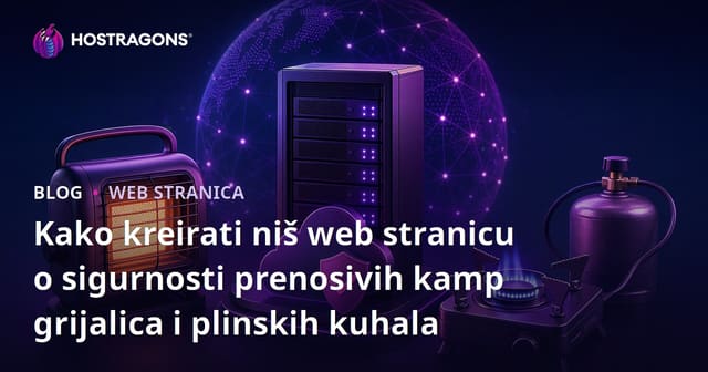 Kako kreirati niš web stranicu o sigurnosti prenosivih kamp grijalica i plinskih kuhala