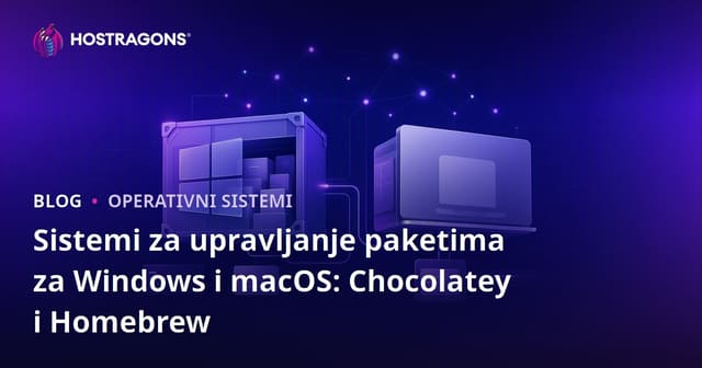 Paket menadžment sistemi za Windows i macOS: Chocolatey i Homebrew