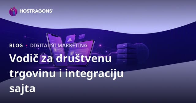 Društvena trgovina u e-trgovini: TikTok Shop, Instagram Shopping i integracija s web-stranicom