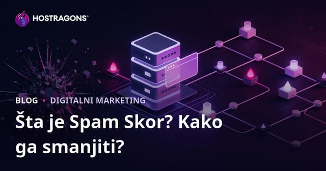 Šta je Spam Score? Kako smanjiti spam ocjenu web stranice i podići reputaciju?