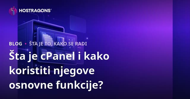 Šta je cPanel i kako koristiti njegove osnovne funkcije?