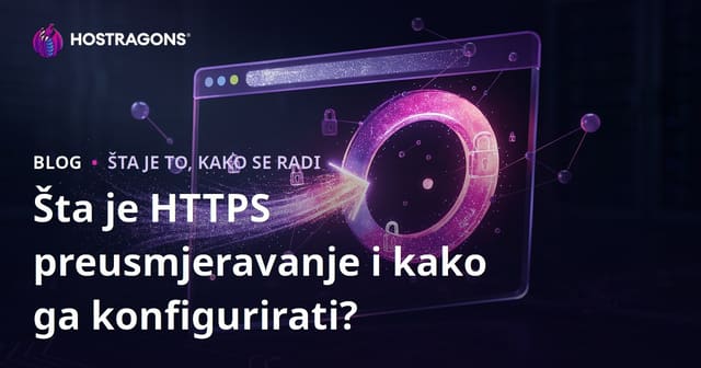 Šta je HTTPS preusmjeravanje i kako ga konfigurirati?