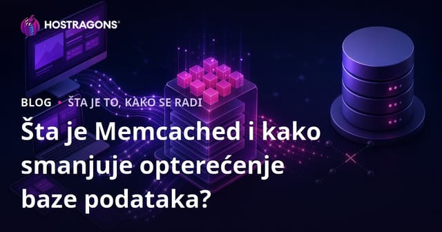 Šta je Memcached i kako smanjuje opterećenje baze podataka?