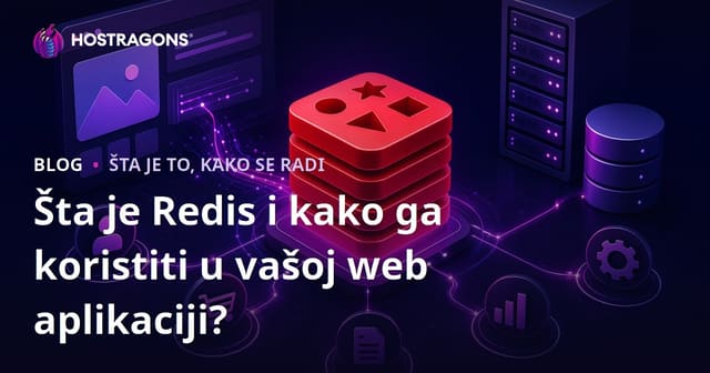 Šta je Redis i kako ga koristiti u vašoj web aplikaciji?