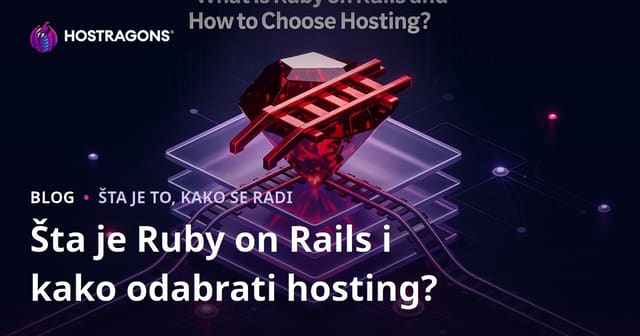 Šta je Ruby on Rails i kako odabrati hosting?