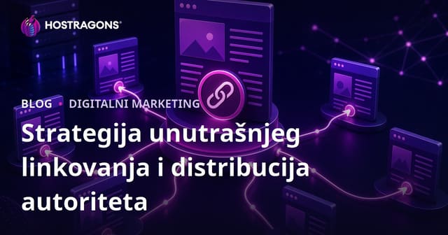 Strategija internog linkovanja za distribuciju autoriteta stranica