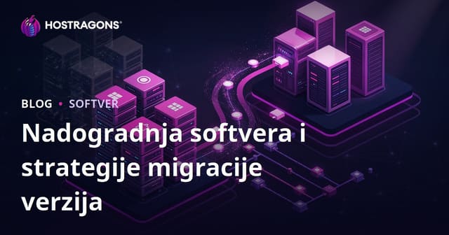 Nadogradnja softvera i strategije migracije verzija