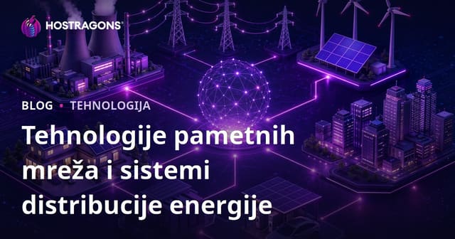 Tehnologije pametnih mreža i sistemi distribucije energije