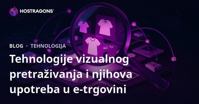 Tehnologije vizualnog pretraživanja i njihova upotreba u e-trgovini