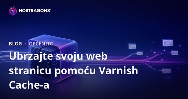 Ubrzajte Svoj Web Sajt Uz Varnish Cache