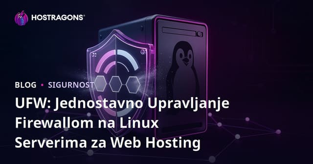UFW: Jednostavno Upravljanje Firewallom na Linux Serverima za Web Hosting