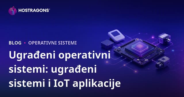 Ugrađeni operativni sistemi: ugrađeni sistemi i IoT aplikacije
