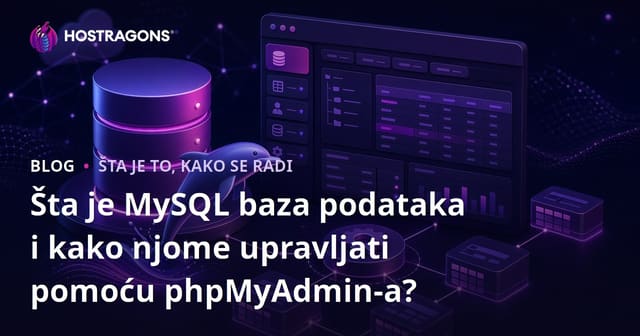 Šta je MySQL Baza Podataka i Kako Je Upravljati putem phpMyAdmin-a?