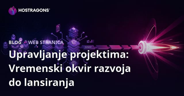 Upravljanje projektima: Vremenski okvir razvoja do lansiranja