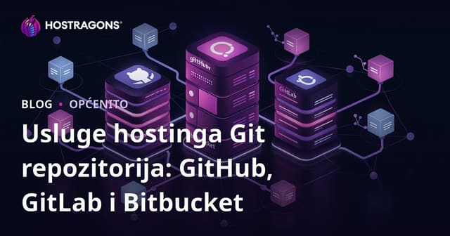 Usluge hostinga Git repozitorija: GitHub, GitLab i Bitbucket