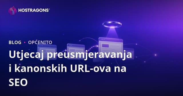Utjecaj preusmjeravanja i kanonskih URL-ova na SEO