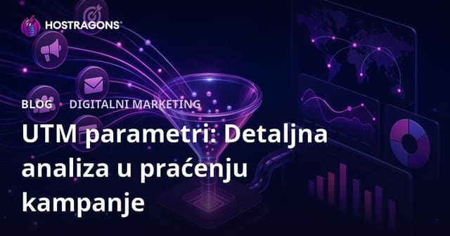 UTM parametri: Detaljna analiza u praćenju kampanje