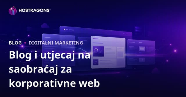 Važnost blog sekcije za korporativne web stranice i njen utjecaj na promet