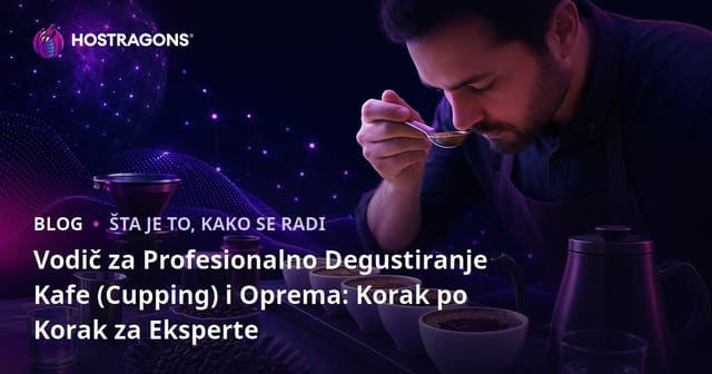 Vodič za Profesionalno Degustiranje Kafe (Cupping) i Oprema: Korak po Korak za Eksperte