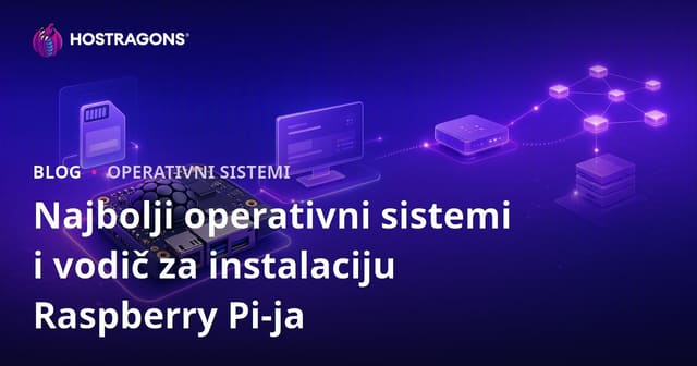 Najbolji operativni sistemi i vodič za instalaciju Raspberry Pi-ja