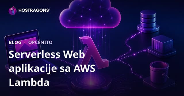 Serverless web aplikacije uz AWS Lambda: Moderno rješenje za razvoj i hosting