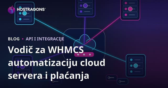 WHMCS moduli: Kako postaviti automatizaciju cloud servera i naplate?