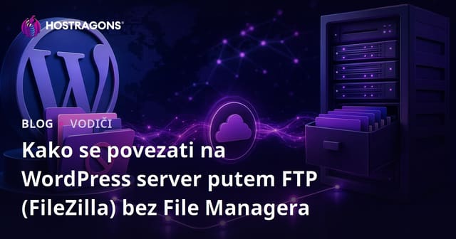 Kako se povezati na WordPress server putem FTP (FileZilla) bez File Managera