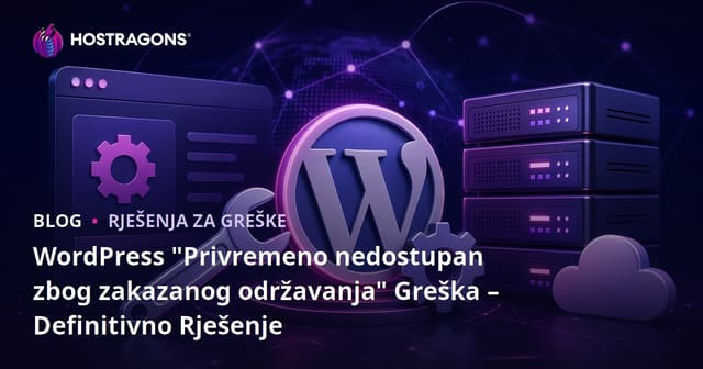 WordPress "Privremeno nedostupan zbog zakazanog održavanja" Greška – Definitivno Rješenje
