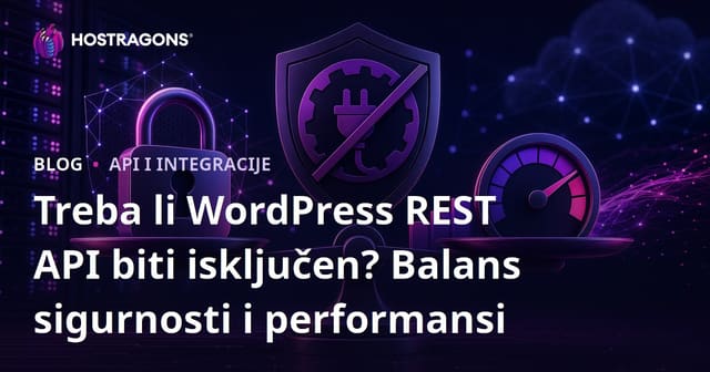 Treba li WordPress REST API biti isključen? Balans sigurnosti i performansi