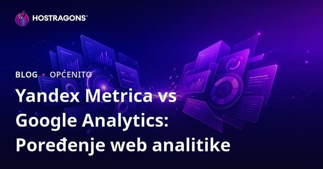 Yandex Metrica vs Google Analytics: Poređenje web analitike