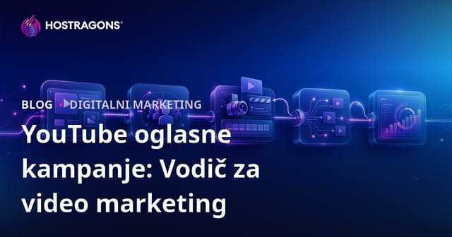 YouTube oglasne kampanje: Vodič za video marketing