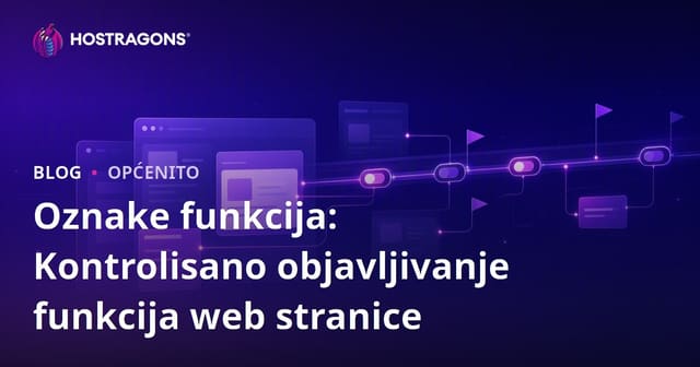 Feature Flags: Kontrolisano Objavljivanje Karakteristika Web Stranica
