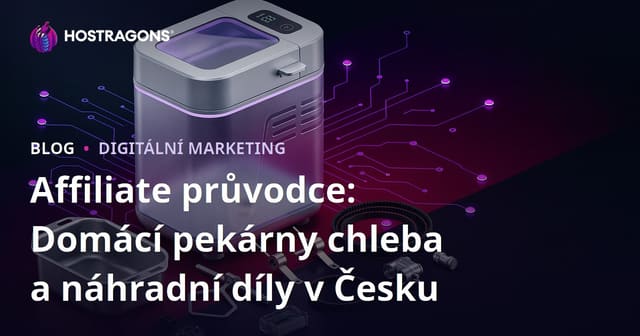 Průvodce affiliate marketingem pro "Domácí pekárny a náhradní díly"