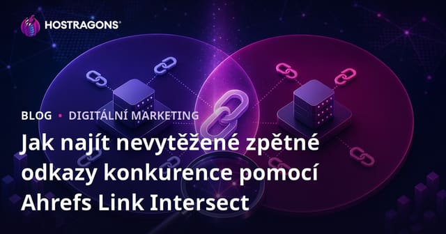 Jak najít nevytěžené zpětné odkazy konkurence pomocí Ahrefs Link Intersect