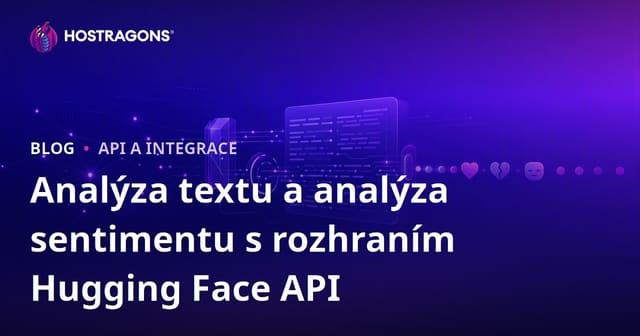 Analýza textu a analýza emocí s API Hugging Face