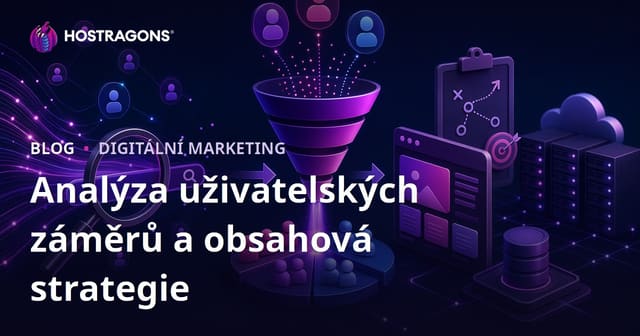 Analýza vyhledávacího záměru (Search Intent) a tvorba obsahové strategie