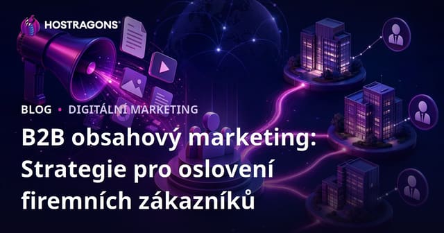 B2B obsahový marketing: Strategie pro oslovení firemních klientů