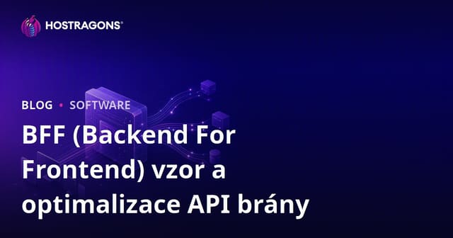 Co je BFF (Backend For Frontend) vzor a optimalizace API Gateway
