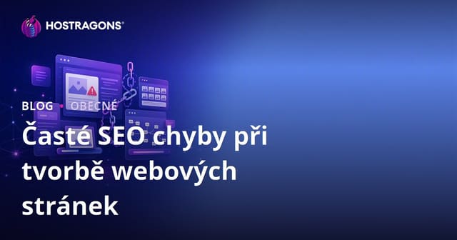 Nejčastější SEO chyby při tvorbě webu: Jak se jim vyhnout