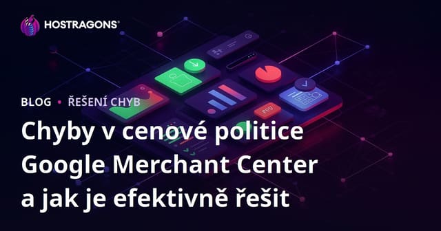 Chyby v cenové politice Google Merchant Center a jak je efektivně řešit