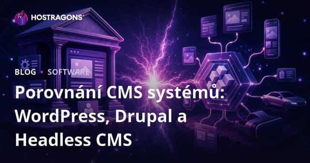 Srovnání CMS systémů: WordPress, Drupal a Headless CMS