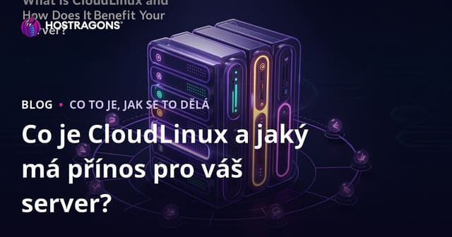 Co je CloudLinux a jaký má přínos pro váš server?