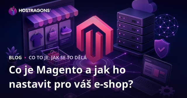 Co je to Magento a jak ho nastavit pro váš e-commerce web?