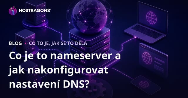 Co je to nameserver a jak nakonfigurovat nastavení DNS?