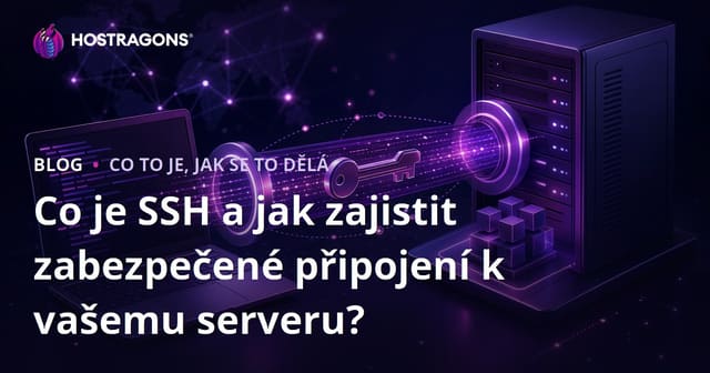 Co je SSH a jak zajistit zabezpečené připojení k vašemu serveru?