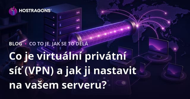Co je virtuální privátní síť (VPN) a jak ji nastavit na vašem serveru?