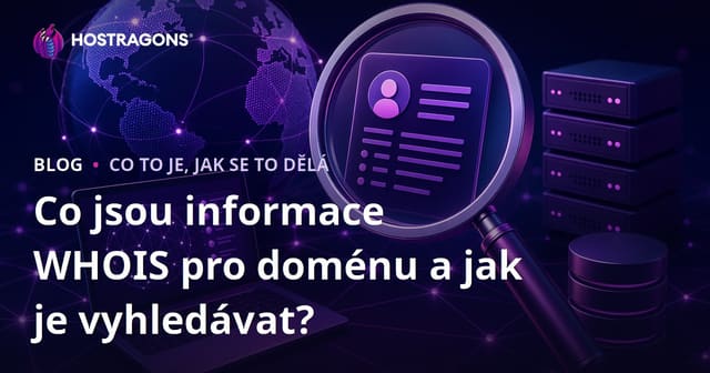 Co jsou informace WHOIS pro doménu a jak je vyhledávat?