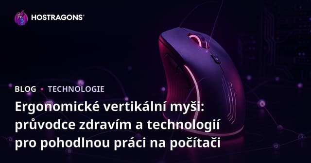 Ergonomické vertikální myši: průvodce zdravím a technologií pro pohodlnou práci na počítači