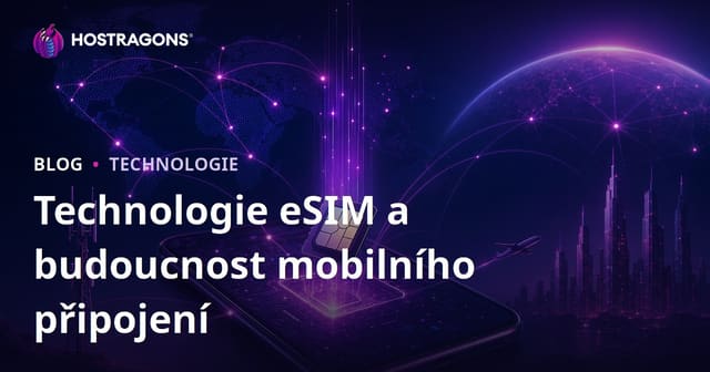 Technologie eSIM a budoucnost mobilního připojení