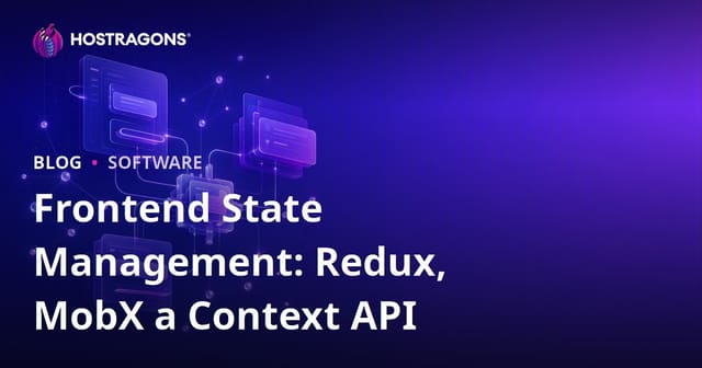 Správa stavu frontend: Redux, MobX a Context API